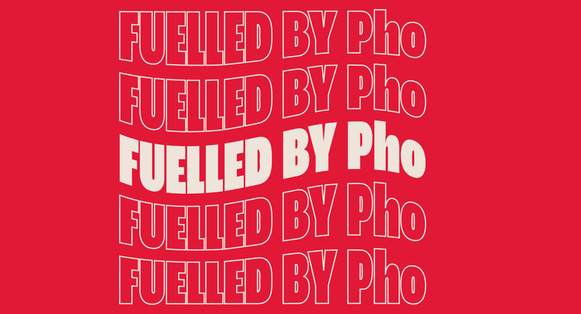 Text reads "FUELLED BY Pho" repeated five times in a wavy pattern on a red background, with the middle text bolded.