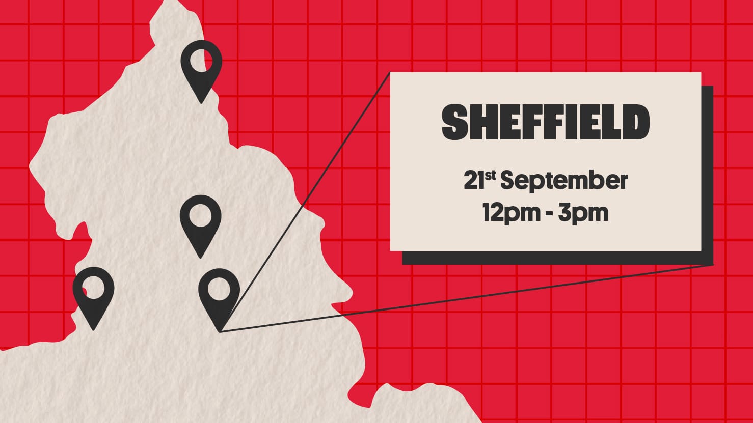 A map of England on a red grid background with a pin marking Sheffield. A box highlights “Sheffield, 21st September, 12pm-3pm.”.