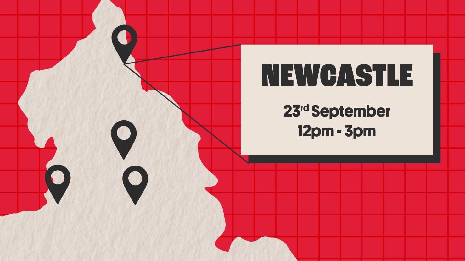 Map with location pins, one highlighted for Newcastle. Text reads: “NEWCASTLE, 23rd September, 12pm - 3pm” on a red grid background.