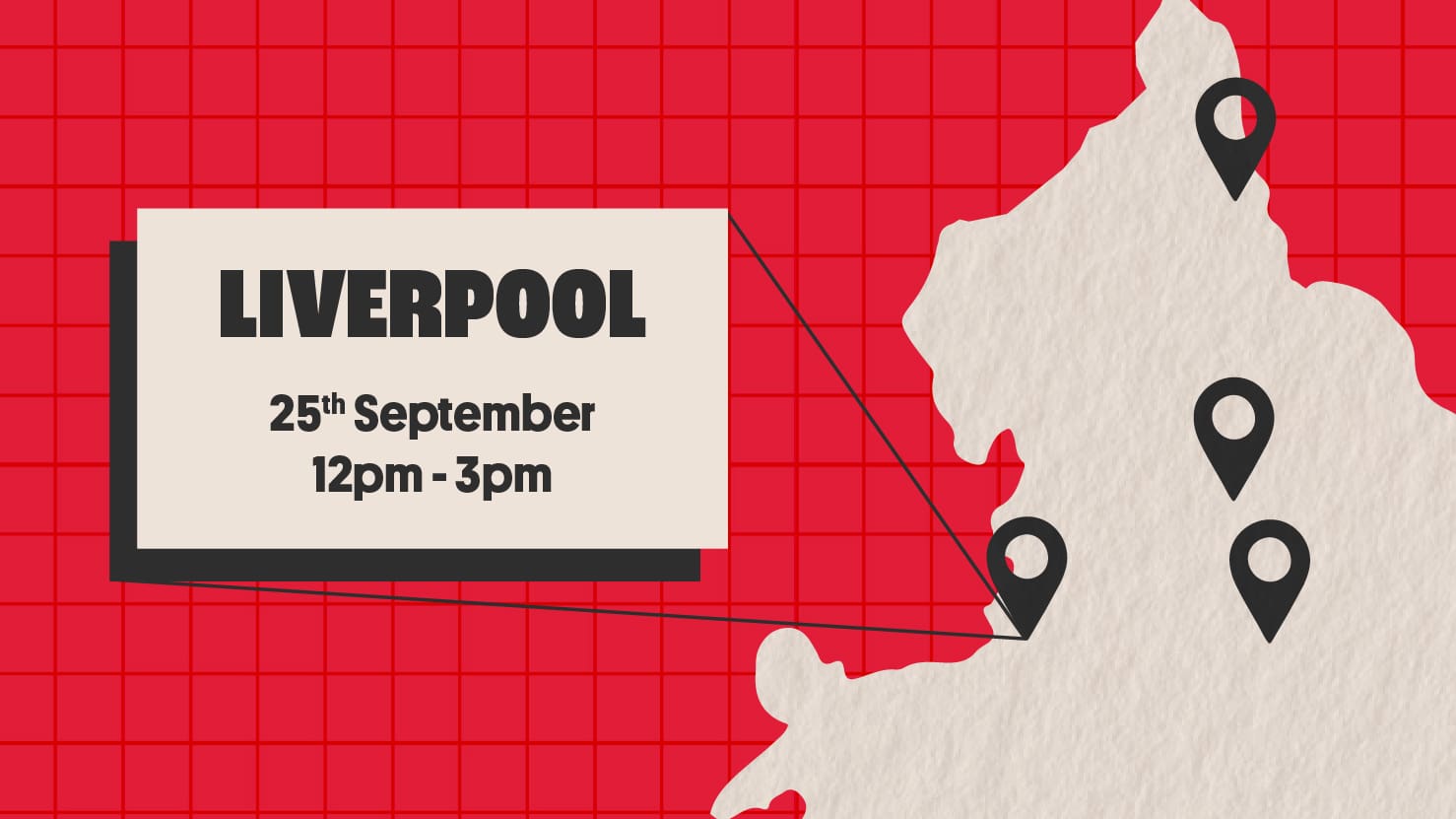 A map of part of the UK with location pins and a box reading “LIVERPOOL, 25th September, 12pm - 3pm” on a red grid background.